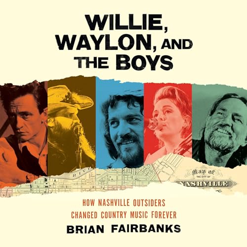 Willie, Waylon, and the Boys By Brian Fairbanks