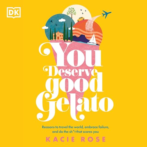 You Deserve Good Gelato By Kacie Rose