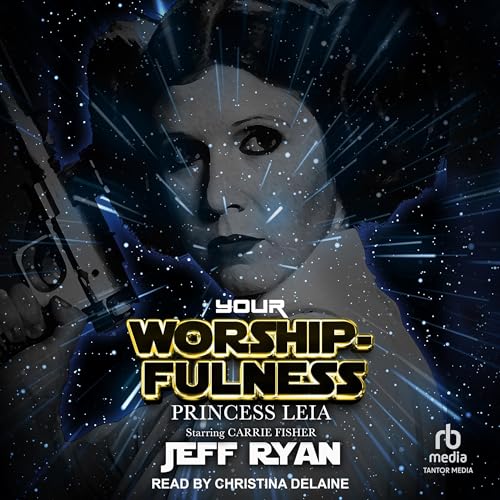 Your Worshipfulness, Princess Leia By Jeff Ryan
