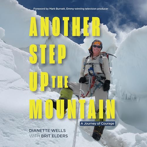 Another Step Up the Mountain By Dianette Wells