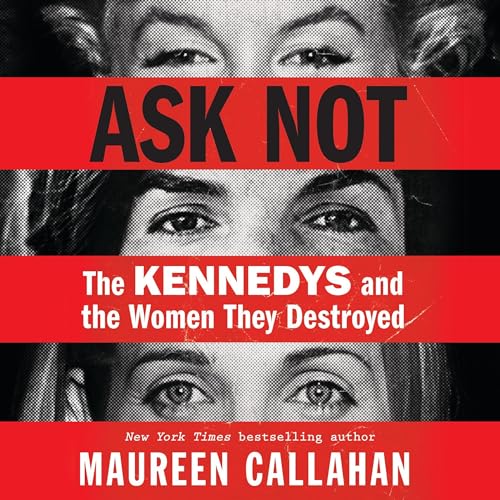Ask Not By Maureen Callahan