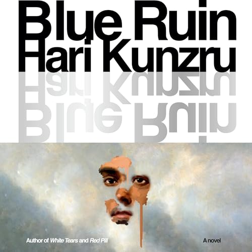 Blue Ruin By Hari Kunzru