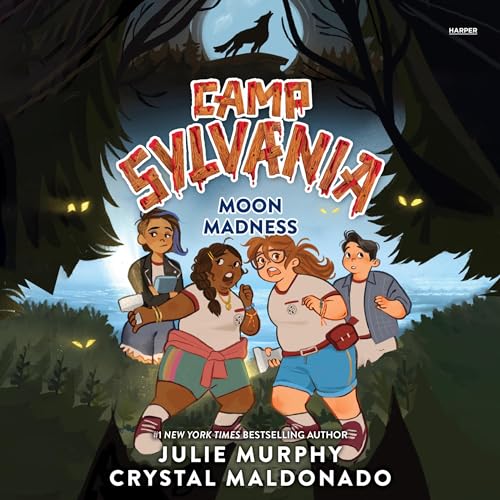 Camp Sylvania: Moon Madness By Julie Murphy, Crystal Maldonado