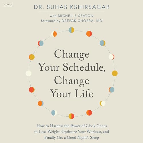 Change Your Schedule, Change Your Life By Suhas Kshirsagar