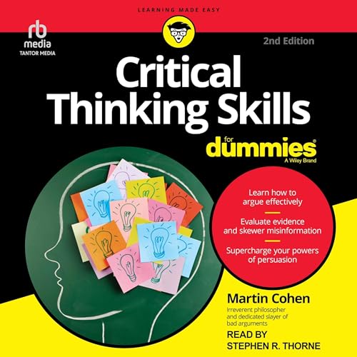 Critical Thinking Skills for Dummies (2nd Edition) By Martin Cohen