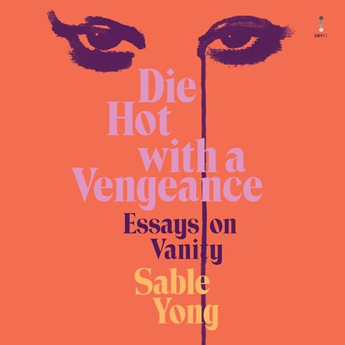 Die Hot with a Vengeance By Sable Yong