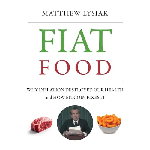 Fiat Food By Matthew Lysiak, Saifedean Ammous