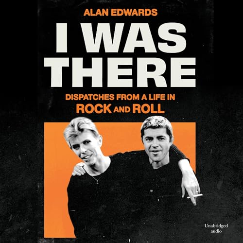I Was There By Alan Edwards
