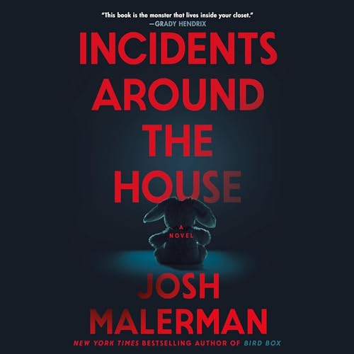 Incidents Around the House By Josh Malerman
