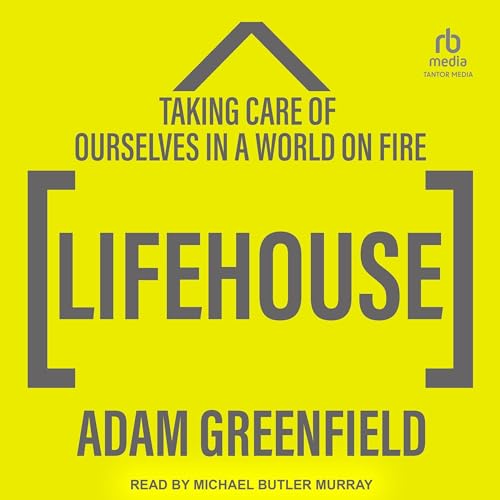 Lifehouse By Adam Greenfield