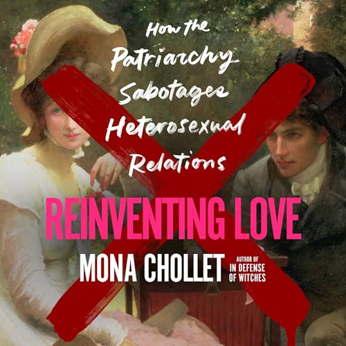 Reinventing Love By Mona Chollet