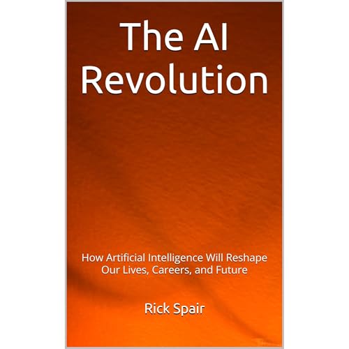 The AI Revolution By Rick Spair