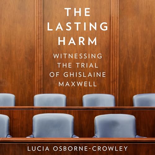 The Lasting Harm By Lucia Osborne-Crowley