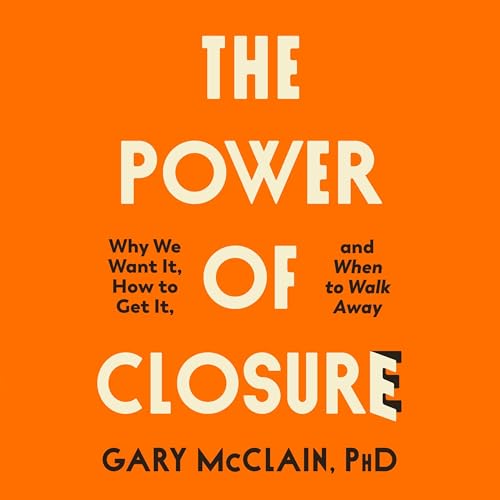 The Power of Closure By Gary McClain PhD