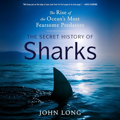 The Secret History of Sharks By John Long