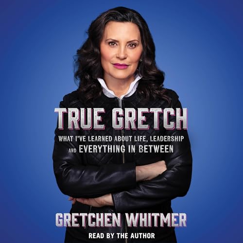 True Gretch By Gretchen Whitmer