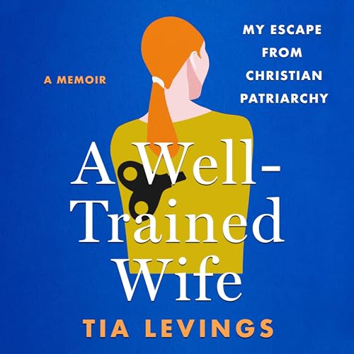 A Well-Trained Wife By Tia Levings