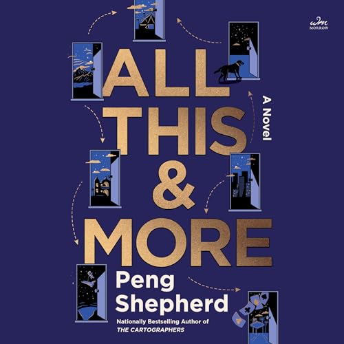 All This and More By Peng Shepherd