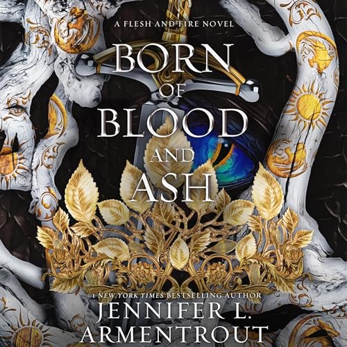 Born of Blood and Ash By Jennifer L. Armentrout