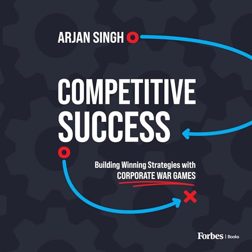 Competitive Success By Arjan Singh