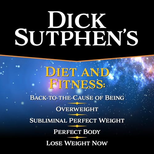 Dick Sutphen's Diet and Fitness By Dick Sutphen