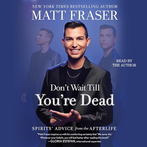 Don't Wait Till You're Dead By Matt Fraser