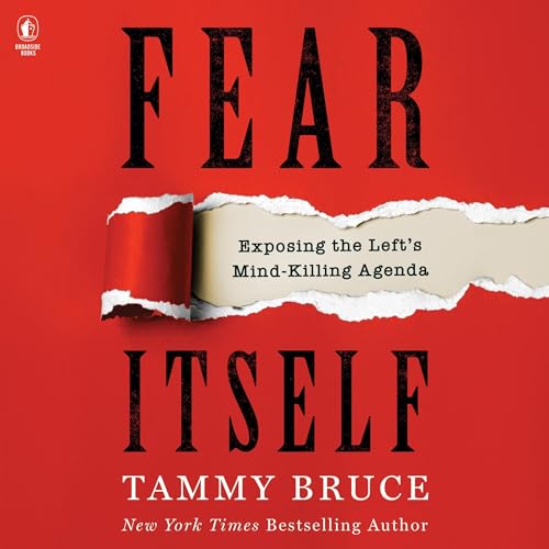 Fear Itself By Tammy Bruce