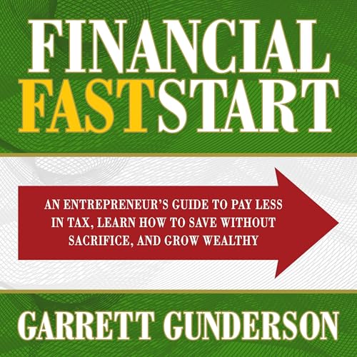 Financial FastStart By Garrett Gunderson