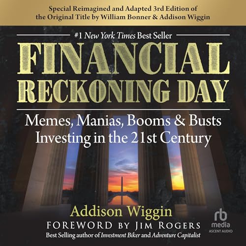 Financial Reckoning Day By Addison Wiggin, William Bonner