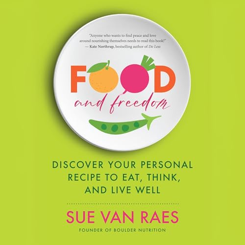 Food and Freedom By Sue Van Raes