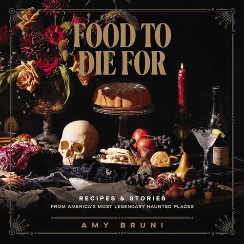 Food to Die For By Amy Bruni, Julie Tremaine