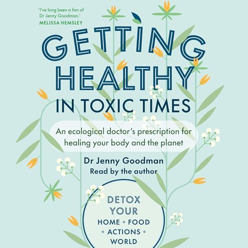 Getting Healthy in Toxic Times By Jenny Goodman