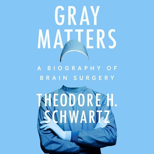 Gray Matters By Theodore H. Schwartz