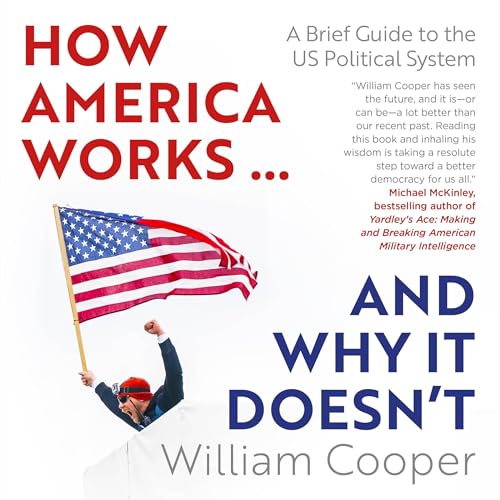 How America Works...and Why It Doesn't By William Cooper