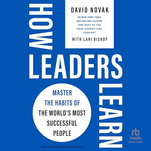 How Leaders Learn By David Novak