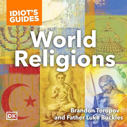 Idiot's Guides World Religions By Brandon Toropov, Father Luke Buckles