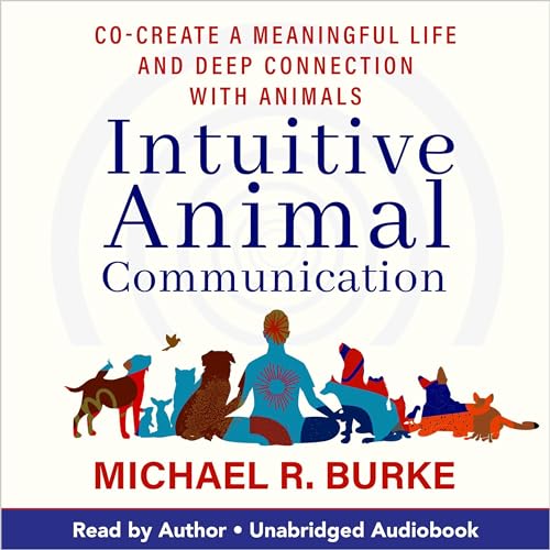 Intuitive Animal Communication By Michael R. Burke