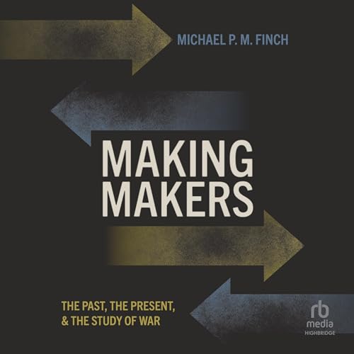 Making Makers By Michael P. M. Finch