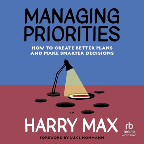 Managing Priorities By Harry Max