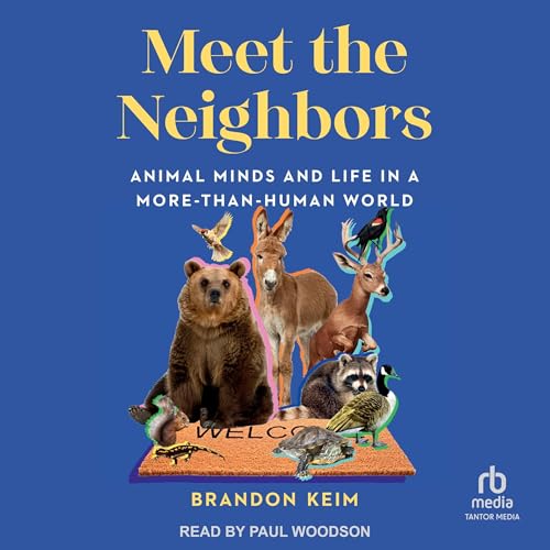 Meet the Neighbors By Brandon Keim