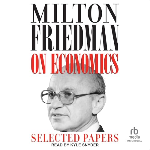 Milton Friedman on Economics By Milton Friedman