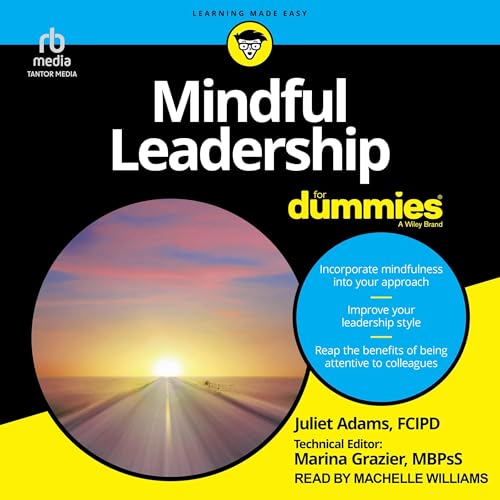 Mindful Leadership for Dummies By Juliet Adams