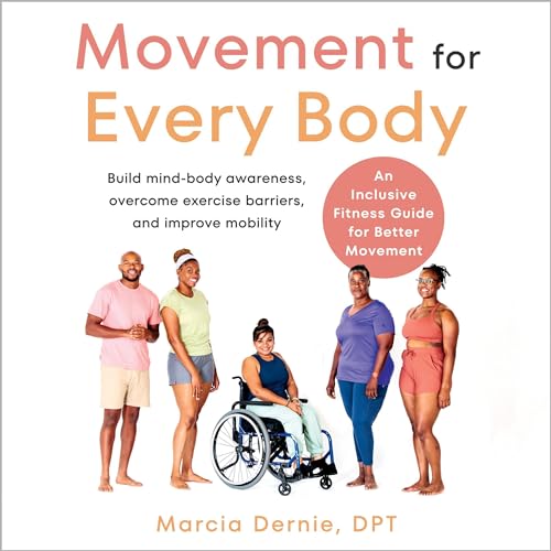 Movement for Every Body By Marcia Dernie DPT