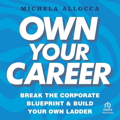 Own Your Career By Michela Allocca