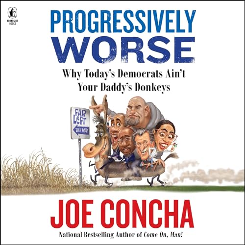 Progressively Worse By Joe Concha