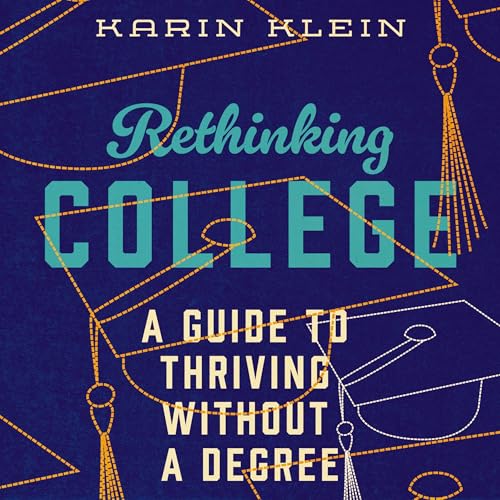 Rethinking College By Karin Klein