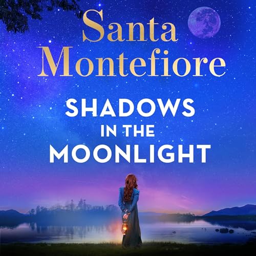 Shadows in the Moonlight By Santa Montefiore