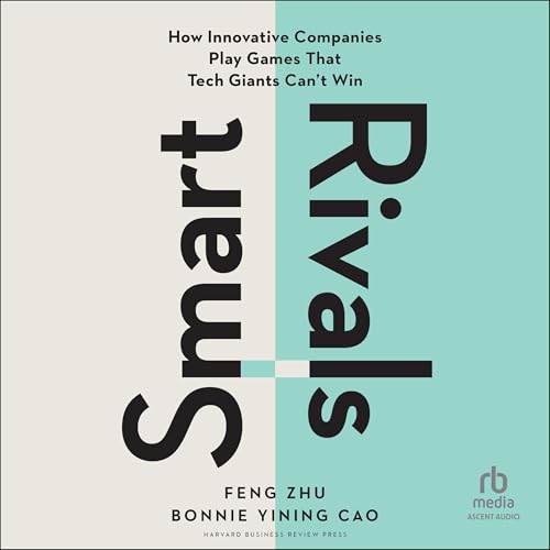 Smart Rivals By Feng Zhu, Bonnie Yining Cao