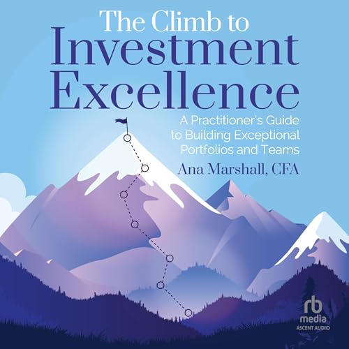 The Climb to Investment Excellence By Ana Marshall