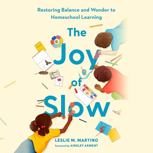 The Joy of Slow By Leslie M. Martino